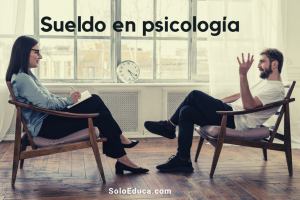 Cuánto gana psicólogo sueldo soloeduca